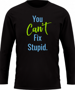 You Cant Fix Stupid - Image 20