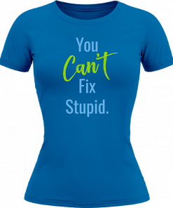 You Cant Fix Stupid - Image 14