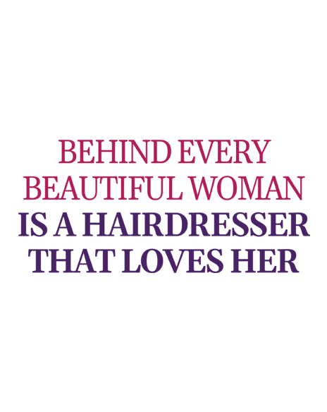 Behind Every Beautiful Woman
