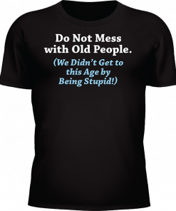 Do Not Mess With Old People - Image 26