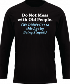Do Not Mess With Old People - Image 25
