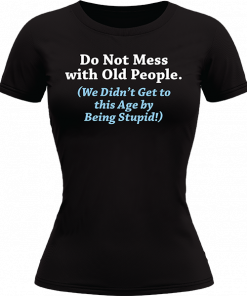Do Not Mess With Old People - Image 23