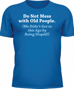 Do Not Mess With Old People - Image 12