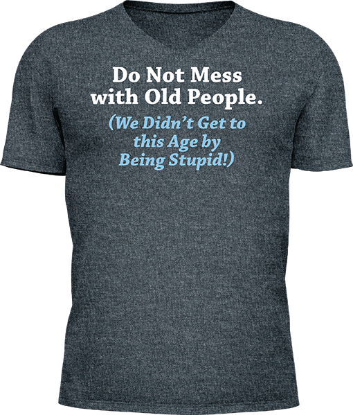 Do Not Mess With Old People - Image 17