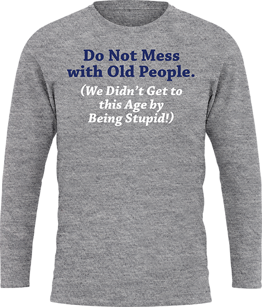 Do Not Mess With Old People - Image 19
