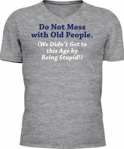 Do Not Mess With Old People - Image 20