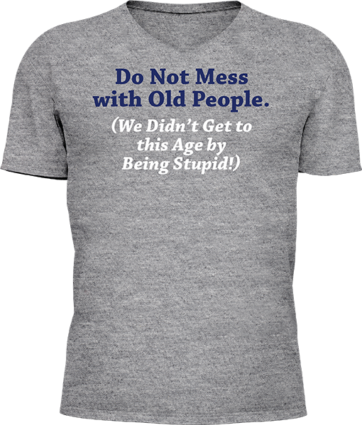 Do Not Mess With Old People - Image 20