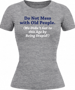Do Not Mess With Old People - Image 21