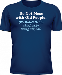 Do Not Mess With Old People - Image 11