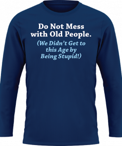 Do Not Mess With Old People - Image 10