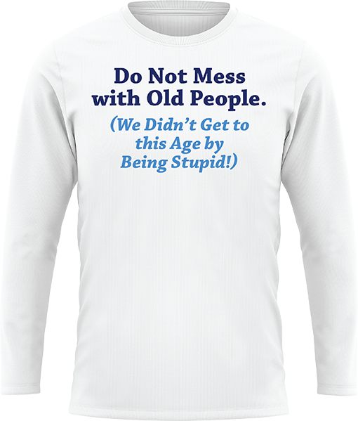 Do Not Mess With Old People - Image 5