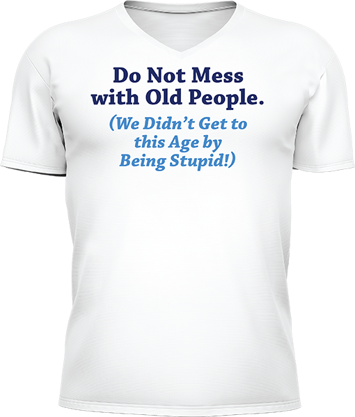 Do Not Mess With Old People - Image 4