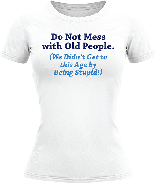 Do Not Mess With Old People - Image 3
