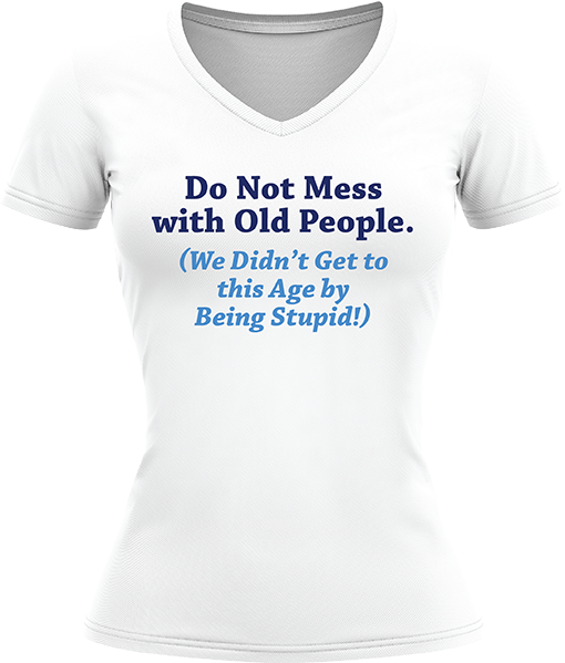 Do Not Mess With Old People - Image 2