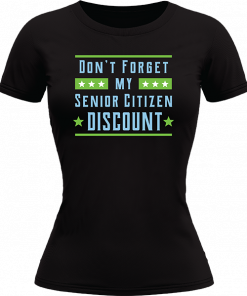 Dont Forget My Senior Citizen Discount - Image 23