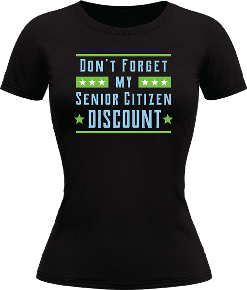 Dont Forget My Senior Citizen Discount - Image 23