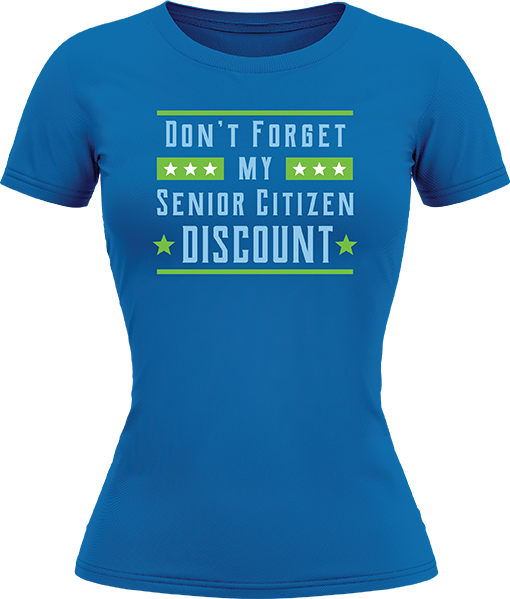 Dont Forget My Senior Citizen Discount - Image 19