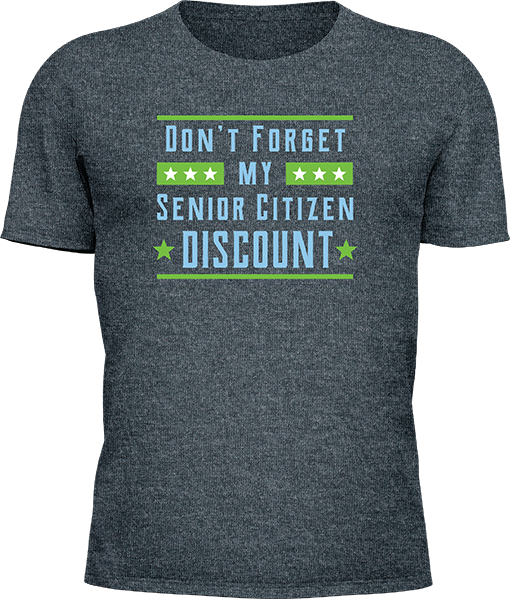 Dont Forget My Senior Citizen Discount - Image 17