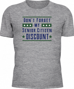 Dont Forget My Senior Citizen Discount - Image 15