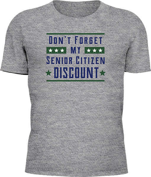 Dont Forget My Senior Citizen Discount - Image 15