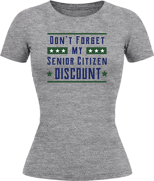 Dont Forget My Senior Citizen Discount - Image 12