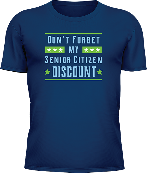 Dont Forget My Senior Citizen Discount - Image 11