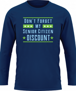 Dont Forget My Senior Citizen Discount - Image 10