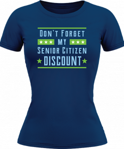 Dont Forget My Senior Citizen Discount - Image 8