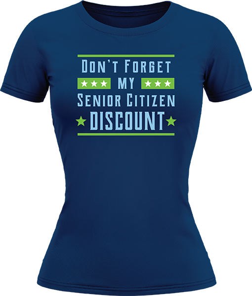 Dont Forget My Senior Citizen Discount - Image 8