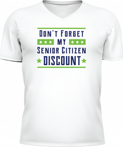 Dont Forget My Senior Citizen Discount - Image 4