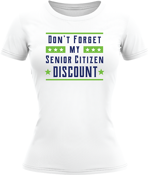 Dont Forget My Senior Citizen Discount - Image 3