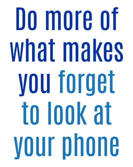 Forget To Look At Your Phone
