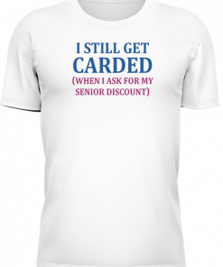 I Still Get Carded - Image 6
