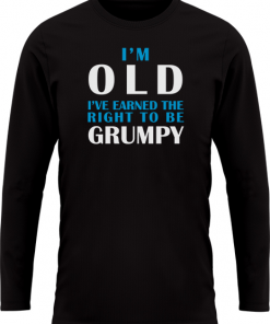 Im Old Earned The Right To Be Grumpy - Image 25