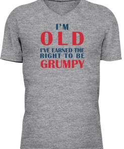 Im Old Earned The Right To Be Grumpy - Image 20