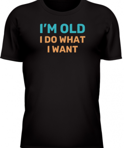 Im Old I Do What I Want - Image 26