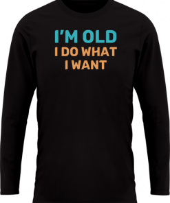 Im Old I Do What I Want - Image 25