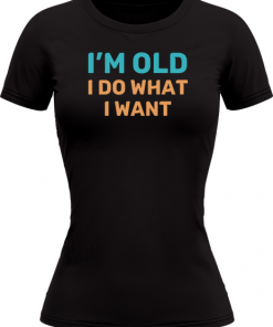 Im Old I Do What I Want - Image 23