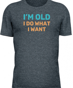 Im Old I Do What I Want - Image 16