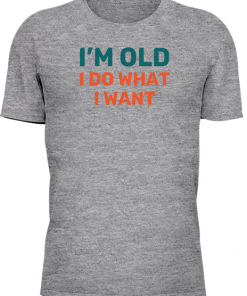 Im Old I Do What I Want - Image 18