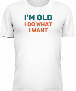 Im Old I Do What I Want - Image 6