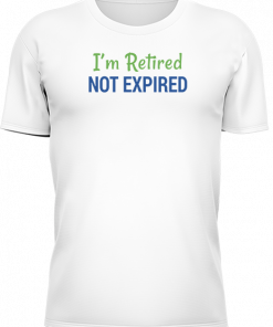 Im Retired Not Expired - Image 6