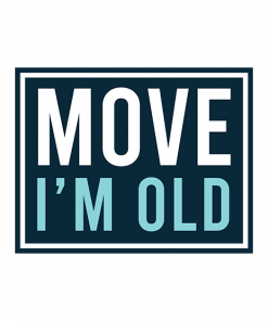 Move Im Old