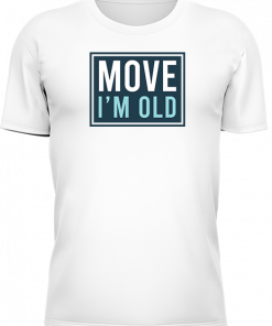 Move Im Old - Image 6