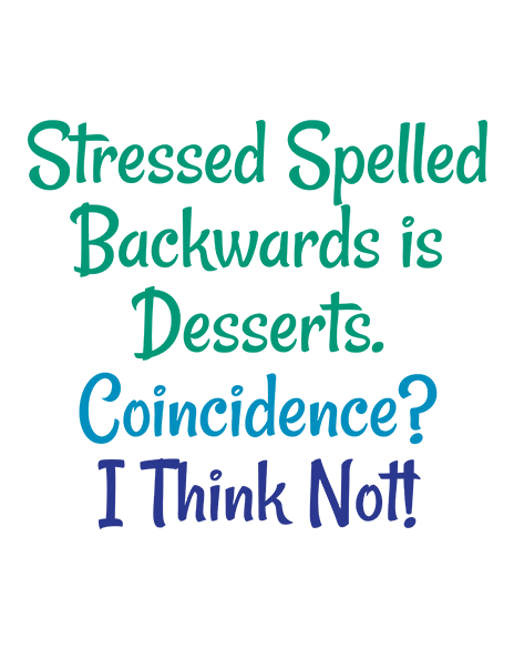 Stressed Spelled Backwards