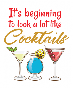Beginning To Look Like Cocktails