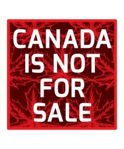 Canada Is Not For Sale Four