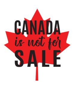 Canada Is Not For Sale One