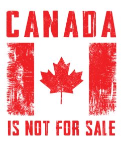 Canada Is Not For Sale Three