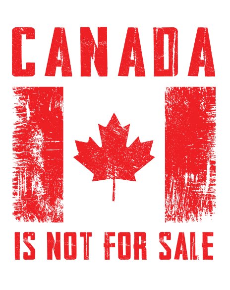 Canada Is Not For Sale Three